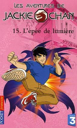 Les aventures de Jackie Chan. Vol. 15. L'épée de lumière