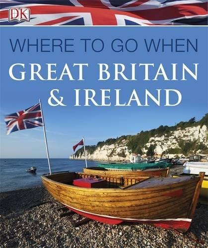 Where to Go When Great Britain and Ireland (DK Eyewitness Travel Guide)