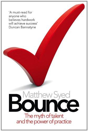 Bounce: The myth of talent and the power of practice