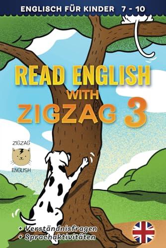 READ ENGLISH WITH ZIGZAG 3: Englisch für Kinder (Read English with Zigzag (Englisch mit Deutsch), Band 3)