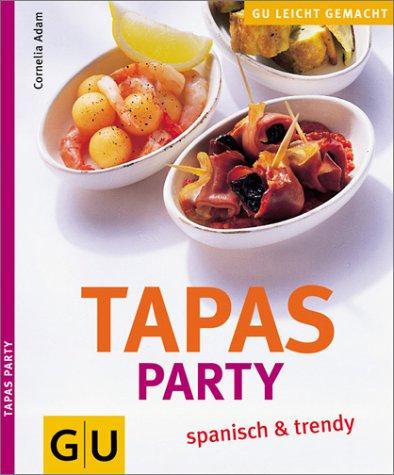 Tapas Party - spanisch und trendy (GU Ratgeber)