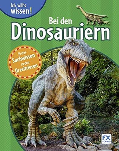 Ich will´s wissen: Bei den Dinosauriern