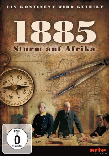 1885: Sturm auf Afrika - Ein Kontinent wird geteilt