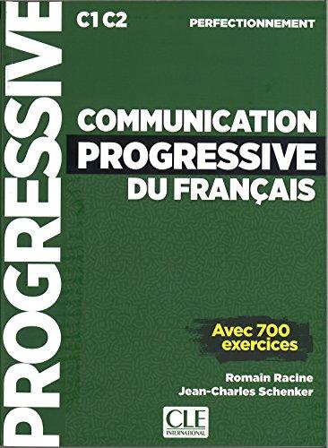 Communication progressive du français : C1-C2 perfectionnement : avec 700 exercices