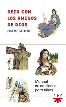 Rezo con los amigos de Dios: Manual de oraciones para niños (Manuales de Oración, Band 5)