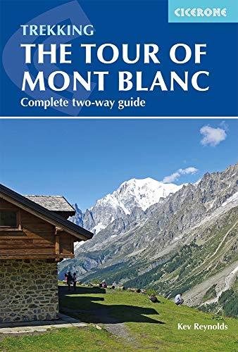 Tour of Mont Blanc: Complete two-way trekking guide: Guide and map booklet (Cicerone Trekking Guides)