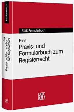 Praxis- und Formularbuch zum Registerrecht (RWS-Formularbuch)