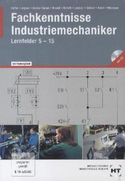 Fachkenntnisse Industriemechaniker mit CD-ROM: Lernfelder 5-15 - Zusammenfassung der Fachkenntnisse 1 (HT 3013) und Fachkenntnisse 2 (HT 3015)