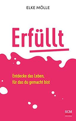 Erfüllt: Entdecke das Leben, für das du gemacht bist