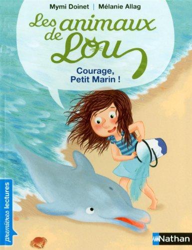 Les animaux de Lou. Courage, petit marin !