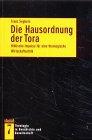 Die Hausordnung der Tora. Biblische Impulse für eine theologische Wirtschaftsethik