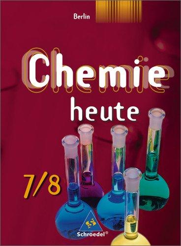 Chemie heute - Sekundarstufe I Ausgabe 2005: Chemie heute SI - Ausgabe 2006 für Berlin: Schülerband 7 / 8