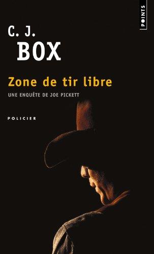 Une enquête de Joe Pickett. Zone de tir libre