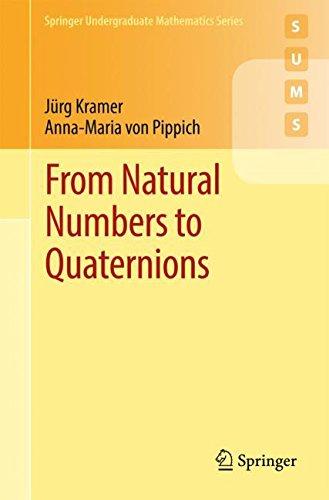 From Natural Numbers to Quaternions (Springer Undergraduate Mathematics Series)