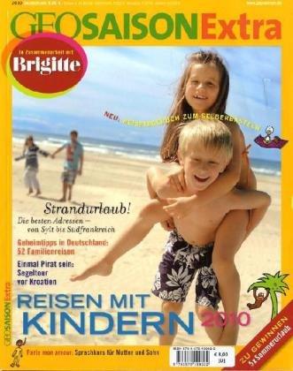 GEO Saison Extra: GEO Saison Reisen mit Kindern 2010: Strandurlaub. Geheimtipps in Deutschland: 52 Familienreisen: 27/2010