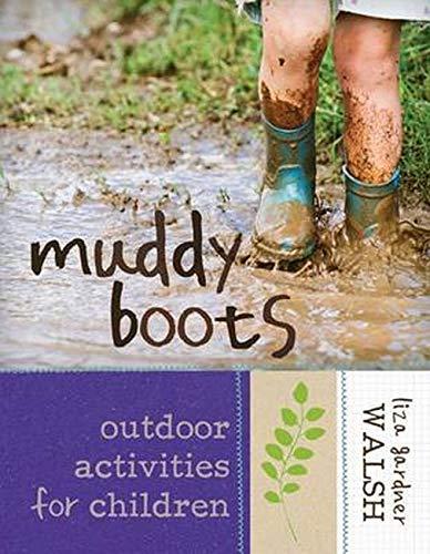 Muddy Boots: Outdoor Activities for Children