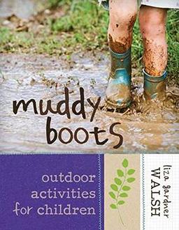 Muddy Boots: Outdoor Activities for Children