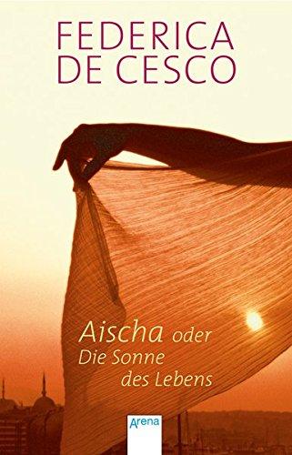 Aischa oder Die Sonne des Lebens