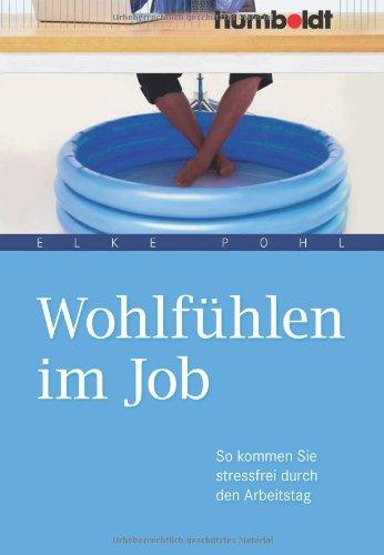 Wohlfühlen im Job. So kommen Sie stressfrei durch den Arbeitstag