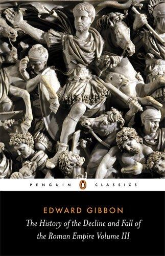 The History of the Decline and Fall of the Roman Empire (History of the Decline & Fall of the Roman Empire)