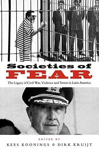 Societies of Fear: The Legacy of Civil War, Violence and Terror in Latin America