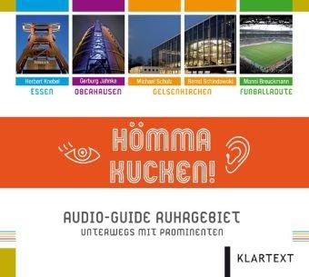 Hömma Kucken: Audio-Guide Ruhrgebiet. Unterwegs mit Prominenten