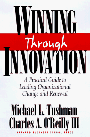 Winning Through Innovation: A Practical Guide to Leading Organizational Change and Renewal