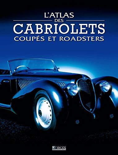 L'atlas des voitures : coupés, cabriolets et roadsters