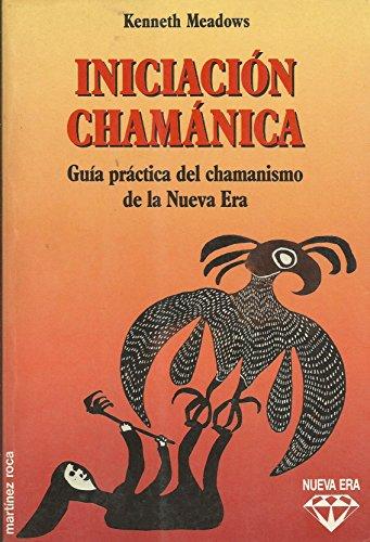 Iniciacion chamanica. guia practica del chamanismo de la nueva era