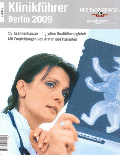 Klinikführer Berlin 2009: 59 Krankenhäuser im großen Qualitätsvergleich. Mit Empfehlungen von Ärzten und Patienten