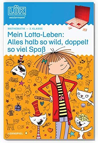 LÜK-Übungshefte / Mathematik: LÜK: 3. Klasse - Mathematik: Mein Lotta-Leben: Alles halb so wild, doppelt so viel Spaß