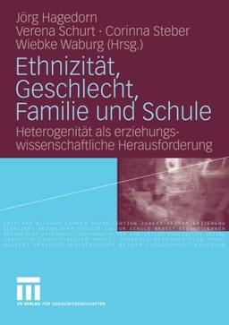 Ethnizität, Geschlecht, Familie und Schule: Heterogenität als Erziehungswissenschaftliche Herausforderung (German Edition)