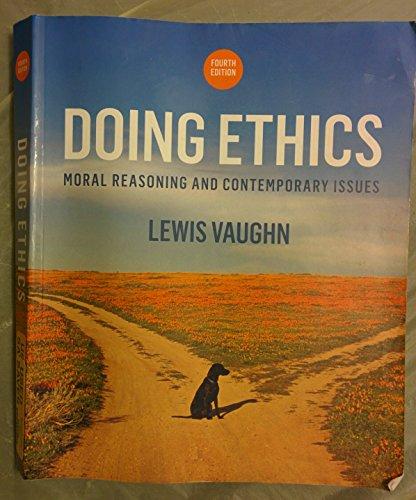 Doing Ethics: Moral Reasoning and Contemporary Issues