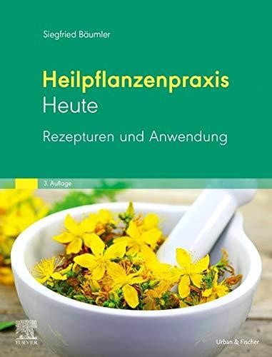 Heilpflanzenpraxis Heute Rezepturen und Anwendung (Heilpflanzenpraxis Heute, Set 3. Auflage)