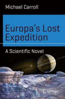 Europa's Lost Expedition: A Scientific Novel (Science and Fiction)