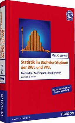 Statistik im Bachelor-Studium der BWL und VWL: Methoden, Anwendung, Interpretation (Pearson Studium - Economic BWL)