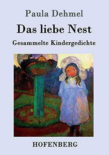 Das liebe Nest: Gesammelte Kindergedichte