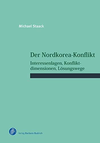 Der Nordkorea-Konflikt: Interessenlagen, Konfliktdimensionen, Lösungswege (Schriftenreihe des Wissenschaftlichen Forums für Internationale Sicherheit (WIFIS))