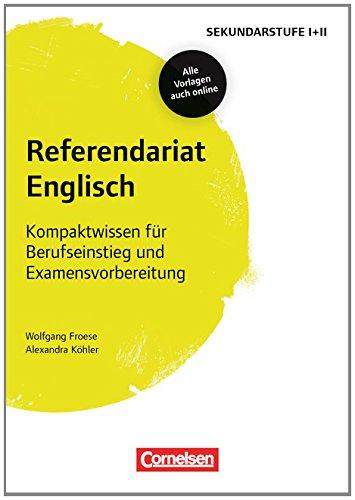 Fachreferendariat Sekundarstufe I und II: Referendariat Englisch: Kompaktwissen für Berufseinstieg und Examensvorbereitung. Buch mit Materialien über Webcode