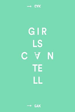 Girls can tell: Publikation zur Ausstellung in der GAK Gesellschaft für Aktuelle Kunst Bremen