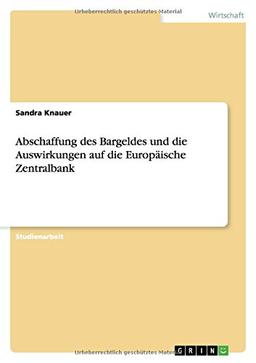 Abschaffung des Bargeldes und die Auswirkungen auf die Europäische Zentralbank