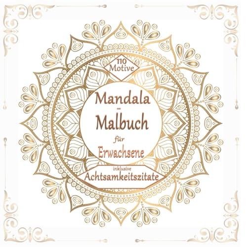 Mandala-Malbuch für Erwachsene: Achtsamkeitsmalbuch mit 110 bezaubernden Mandalas für Erwachsene für mehr Selbstliebe. Perfekt zum Durchatmen Stress ... für Erwachsene und Teenager, Band 2)