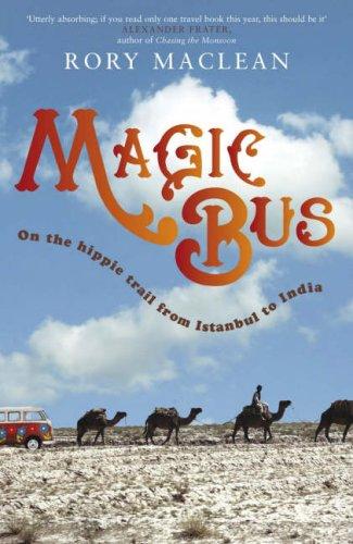 Magic Bus: On the Hippie Trail from Istanbul to India