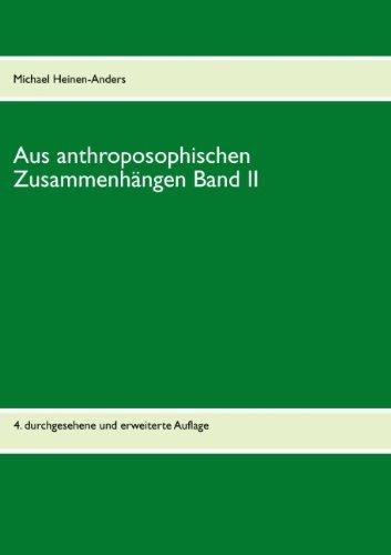 Aus anthroposophischen Zusammenhängen Band II: 4. erweiterte Auflage