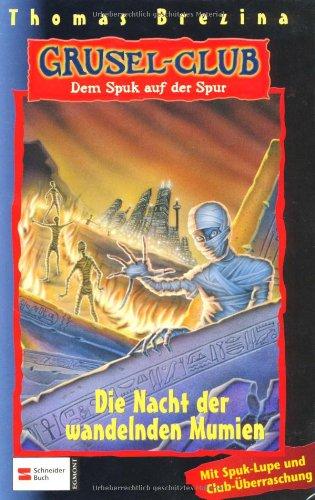 Grusel-Club - Dem Spuk auf der Spur, Band 10: Die Nacht der wandelnden Mumien: BD 10