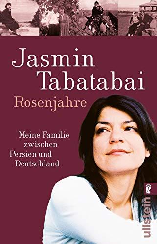 Rosenjahre: Meine Familie zwischen Persien und Deutschland