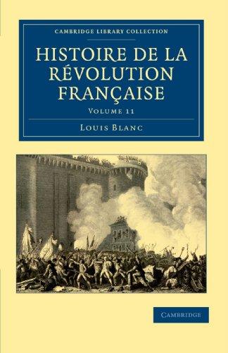 Histoire de la Révolution Française 12 Volume Set: Histoire de la Revolution Francaise: Volume 11 (Cambridge Library Collection - European History)