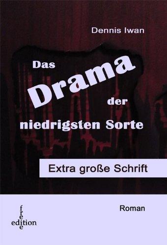 Das Drama der niedrigsten Sorte - Sonderformat Großschrift