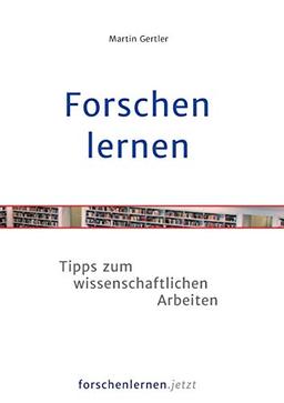 Forschen lernen: Tipps zum wissenschaftlichen Arbeiten