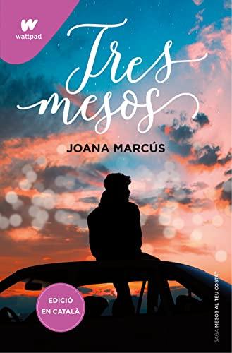 Tres mesos (Mesos amb tu 3) (Wattpad, Band 3)